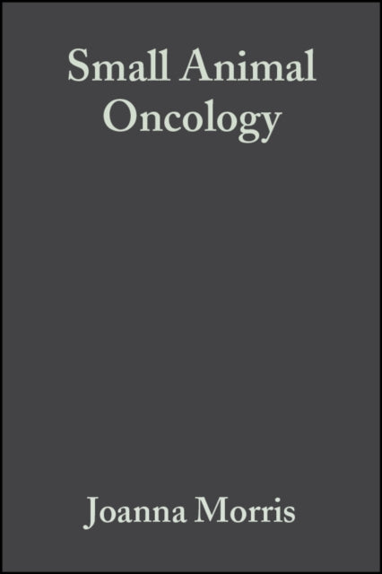 Book cover of: Small Animal Oncology. By: Joanna Morris