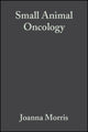 Book cover of: Small Animal Oncology. By: Joanna Morris