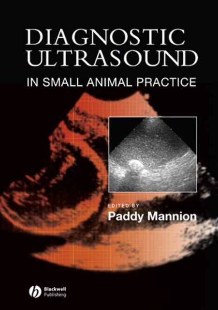 Book cover of: Diagnostic Ultrasound in Small Animal Practice. By: Paddy Mannion