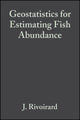 Book cover of: Geostatistics for Estimating Fish Abundance. By: J. Rivoirard