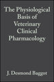 Book cover of: Physiological Basis of Veterinary Clinical Pharmacology. By: J. Desmond Baggot