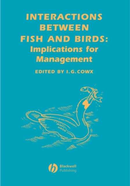 Book cover of: Interactions Between Fish and Birds. By: I. G. Cowx