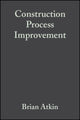 Book cover of: Construction Process Improvement. By: Brian Atkin