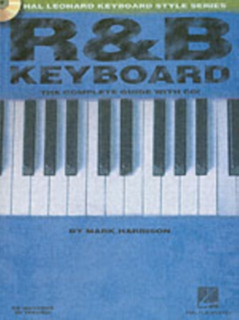 Book cover of: R&B Keyboard - The Complete Guide with Audio!. By: Mark Harrison