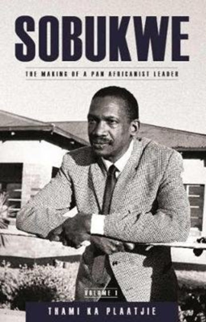 Book cover of: Sobukwe. By: Thami ka Plaatjie