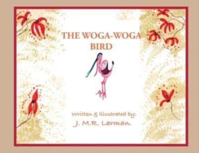 Book cover of: Woga Woga Bird. By: Jessie Larman