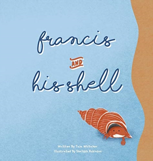 Book cover of: Francis and His Shell. By: Taia Whitaker