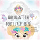 Book cover of: Why Hasn't The Tooth Fairy Been?