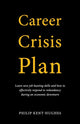 Book cover of: Career Crisis Plan. By: Philip Kent-Hughes