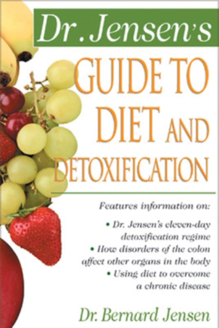 Book cover of: Dr. Jensen's Guide to Diet and Detoxification. By: Bernard Jensen
