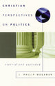 Book cover of: Christian Perspectives on Politics, Revised and Expanded