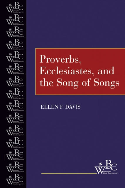 Book cover of: Proverbs, Ecclesiastes, and the Song of Songs
