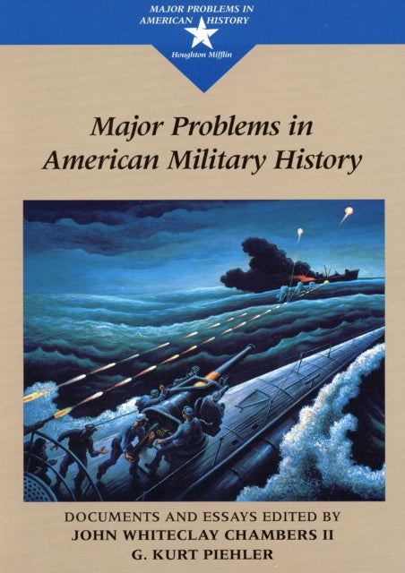Book cover of: Major Problems in American Military History. By: John Whitclay Chambers