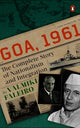 Book cover of: Goa, 1961. By: Faleiro, Valmiki