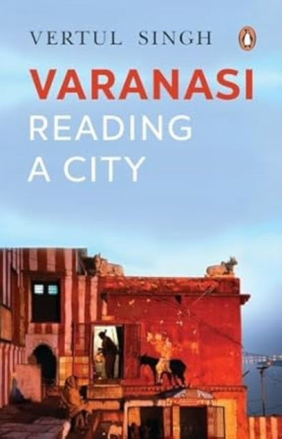 Book cover of: Varanasi. By: Vertul Singh