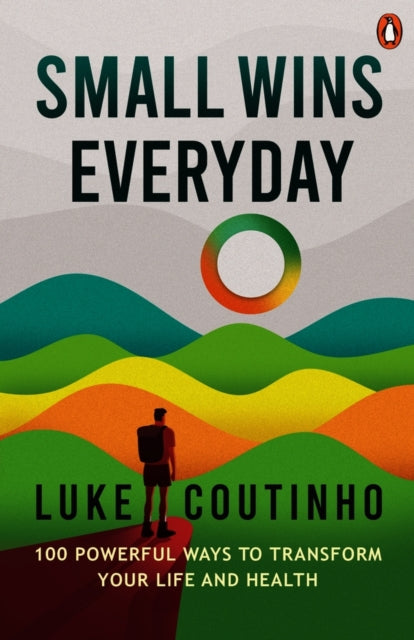 Book cover of: Small Wins Every Day. By: Luke Coutinho