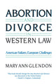 Book cover of: Abortion and Divorce in Western Law