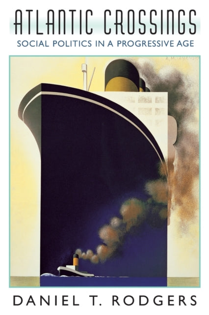 Book cover of: Atlantic Crossings. By: Daniel T. Rodgers