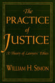 Book cover of: Practice of Justice. By: William H. Simon
