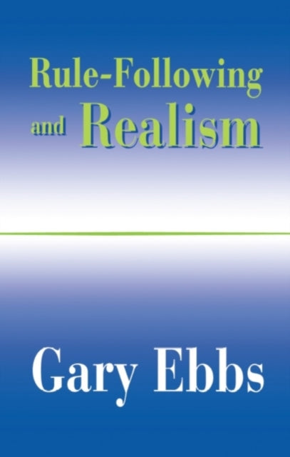Book cover of: Rule-Following and Realism. By: Gary Ebbs