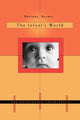 Book cover of: Infant’s World. By: Philippe Rochat