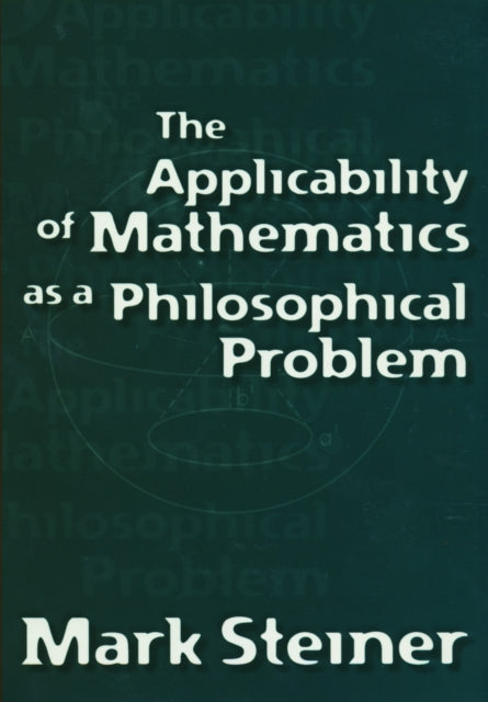 Book cover of: Applicability of Mathematics as a Philosophical Problem. By: Mark Steiner