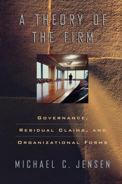 Book cover of: Theory of the Firm. By: Michael C. Jensen