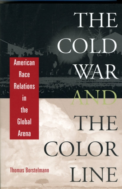 Book cover of: Cold War and the Color Line. By: Thomas Borstelmann