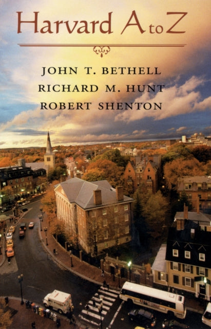 Book cover of: Harvard A to Z. By: John T. Bethell