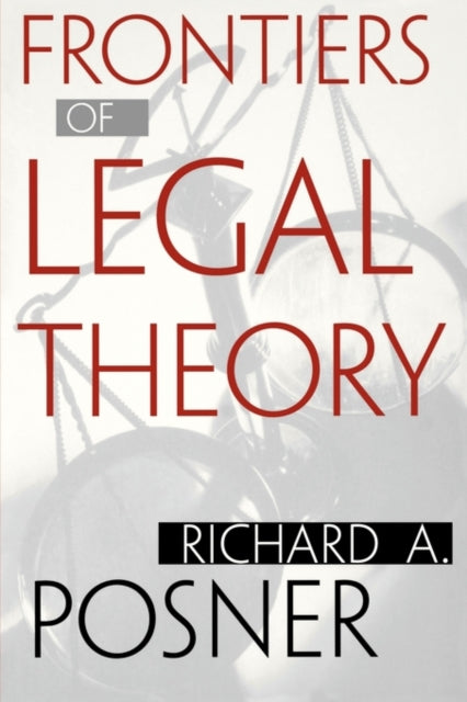 Book cover of: Frontiers of Legal Theory. By: Richard A. Posner