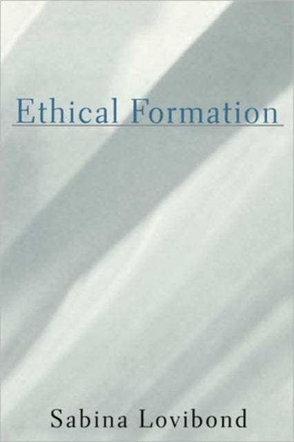 Book cover of: Ethical Formation. By: Sabina Lovibond