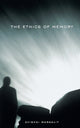 Book cover of: Ethics of Memory. By: Avishai Margalit
