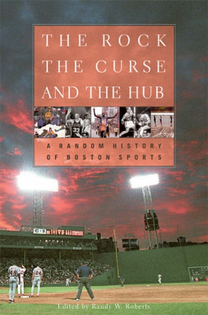 Book cover of: Rock, the Curse, and the Hub. By: Randy Roberts