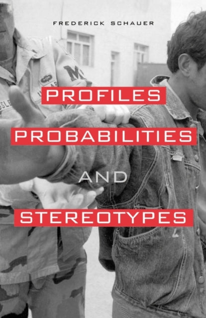 Book cover of: Profiles, Probabilities, and Stereotypes. By: Frederick Schauer