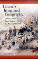 Book cover of: Taiwan’s Imagined Geography. By: Emma Jinhua Teng