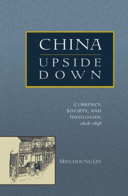 Book cover of: China Upside Down. By: Manhong Lin, Man-houng Lin