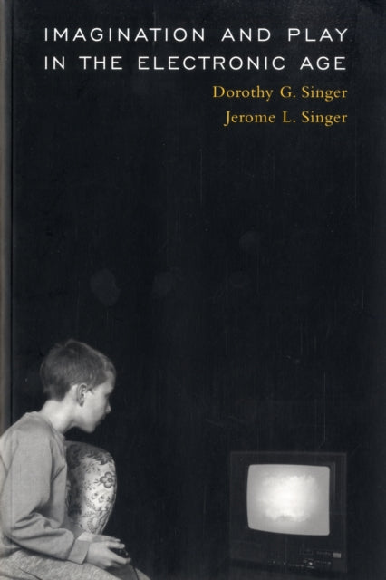 Book cover of: Imagination and Play in the Electronic Age. By: Dorothy G. Singer