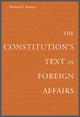 Book cover of: Constitution’s Text in Foreign Affairs. By: Michael D. Ramsey