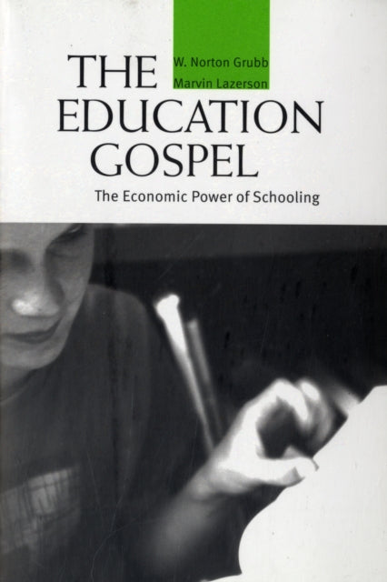 Book cover of: Education Gospel. By: W. Norton Grubb