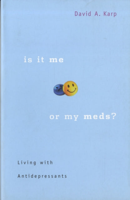 Book cover of: Is It Me or My Meds?. By: David A. Karp