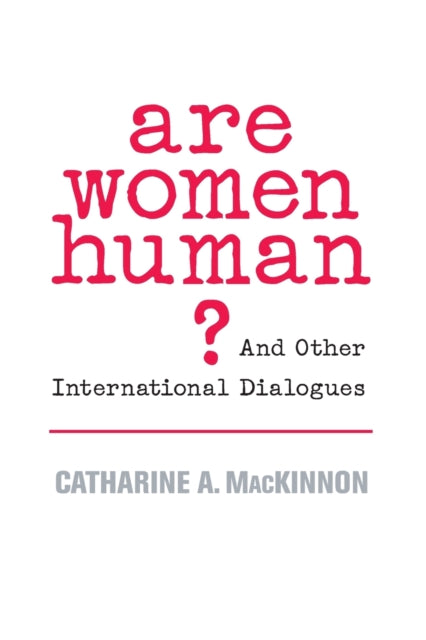 Book cover of: Are Women Human?. By: Catharine A. MacKinnon