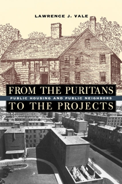 Book cover of: From the Puritans to the Projects. By: Lawrence J. Vale