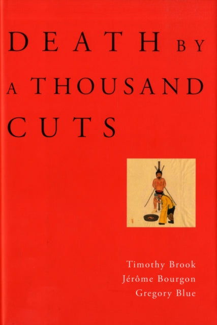 Book cover of: Death by a Thousand Cuts. By: Timothy Brook
