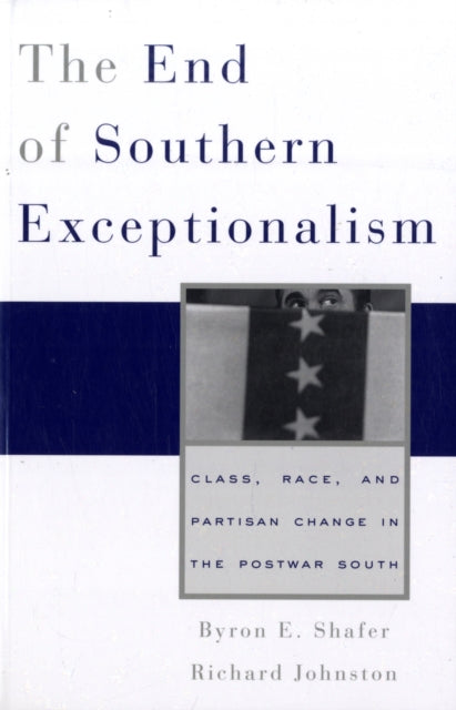 Book cover of: End of Southern Exceptionalism. By: Byron E. Shafer