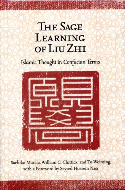 Book cover of: Sage Learning of Liu Zhi. By: Sachiko Murata