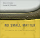 Book cover of: No Small Matter. By: Felice Frankel