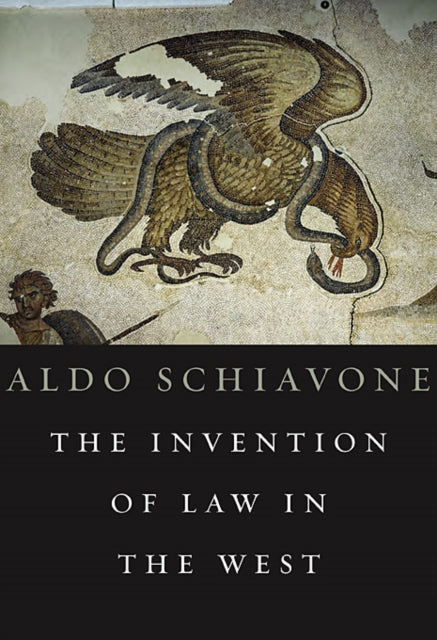 Book cover of: Invention of Law in the West. By: Aldo Schiavone