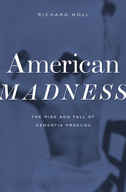 Book cover of: American Madness. By: Richard Noll