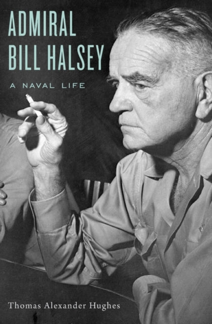 Book cover of: Admiral Bill Halsey. By: Thomas Alexander Hughes