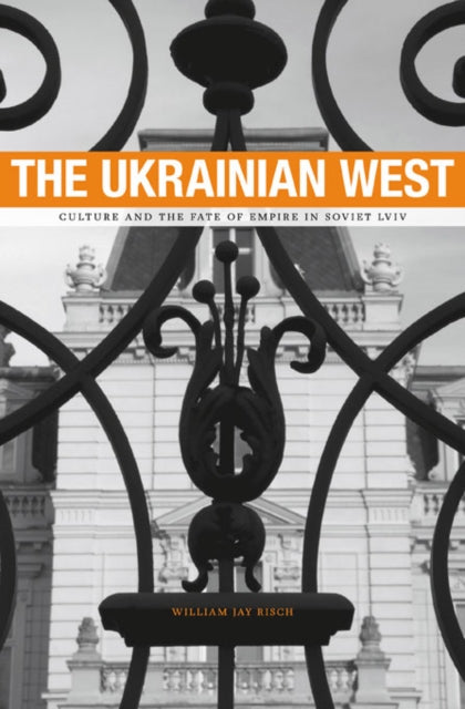 Book cover of: Ukrainian West. By: William Jay Risch